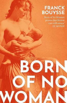 Franck Bouysse - Born of No Woman, Häftad