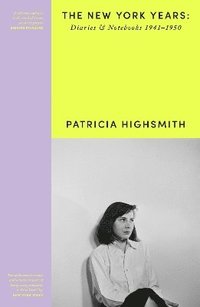 bokomslag Patricia Highsmith: Her Diaries and Notebooks