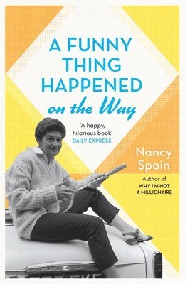 Nancy Spain - Funny Thing Happened On The Way, Häftad