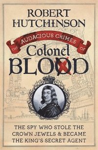 bokomslag The Audacious Crimes of Colonel Blood