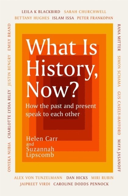 What Is History, Now? 1