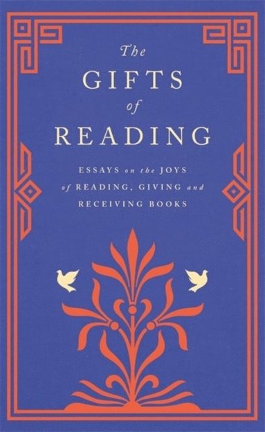Robert Macfarlane, William Boyd, Candice Carty-Williams, Chigozie Obioma, Philip Pullman, Imtiaz Dharker, Roddy Doyle, Pico Iyer, Andy Miller, Jackie Morris, Jan Morris, Sisonke Msimang, Dina Nayeri, Michael Ondaatje, David Pilling, Max Porter, Alice Pung, Jancis Robinson, S.F. Said, Madeleine Thien, Salley Vickers, John Wood, Markus Zusak - Gifts of Reading, Häftad