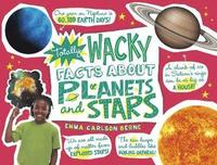 bokomslag Totally Wacky Facts About Planets and Stars
