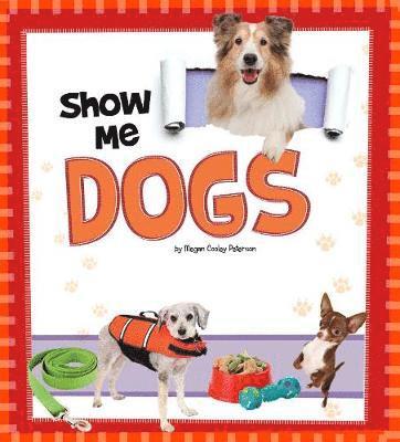 Megan C Peterson - Show Me Dogs, Inbunden