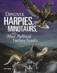 bokomslag Discover Harpies, Minotaurs, and Other Mythical Fantasy Beasts