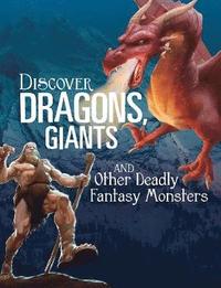 bokomslag Discover Dragons, Giants, and Other Deadly Fantasy Monsters