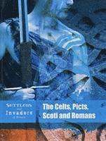 bokomslag The Celts, Picts, Scoti and Romans