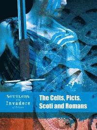 bokomslag The Celts, Picts, Scoti and Romans