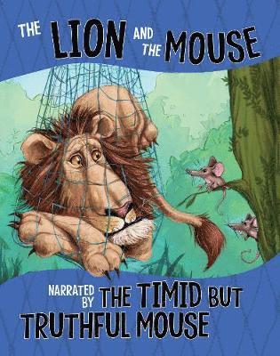 bokomslag The Lion and the Mouse, Narrated by the Timid But Truthful Mouse