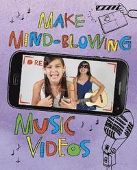 bokomslag Make Mind-Blowing Music Videos