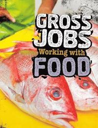 bokomslag Gross Jobs Working with Food