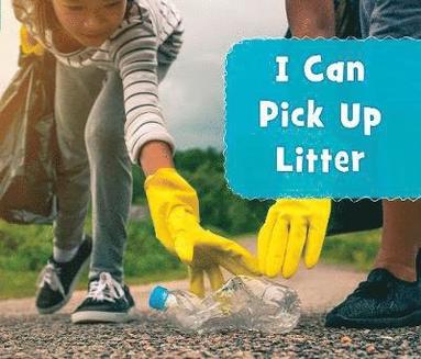 bokomslag I Can Pick Up Litter