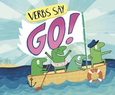 Dahl, M: Verbs Say "Go!"