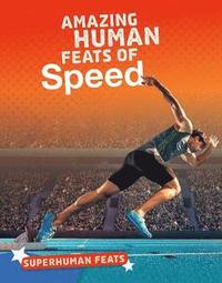 bokomslag Amazing Human Feats of Speed