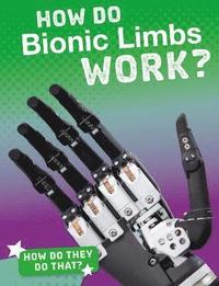 bokomslag How Do Bionic Limbs Work?