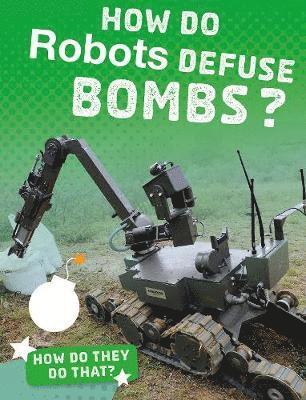 bokomslag How Do Robots Defuse Bombs?