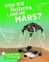 bokomslag How Did Robots Land on Mars?