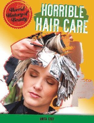 Anita Croy - Horrible Haircare, Inbunden