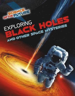 Exploring Black Holes and Other Space Mysteries 1