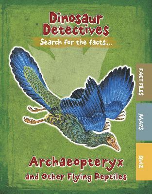 Archaeopteryx and Other Flying Reptiles 1