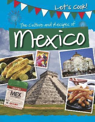 bokomslag The Culture and Recipes of Mexico