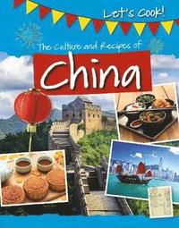 bokomslag The Culture and Recipes of China