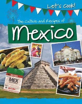 The Culture and Recipes of Mexico 1