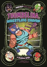 bokomslag Thumbelina, Wrestling Champ