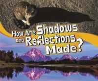 bokomslag How Are Shadows and Reflections Made?