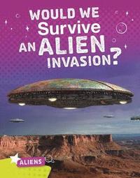 bokomslag Would We Survive an Alien Invasion?