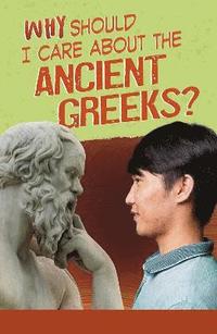 bokomslag Why Should I Care About the Ancient Greeks?