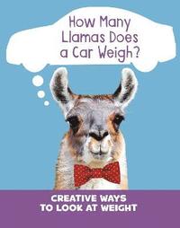 bokomslag How Many Llamas Does a Car Weigh?