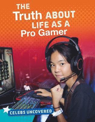 bokomslag The Truth About Life as a Pro Gamer