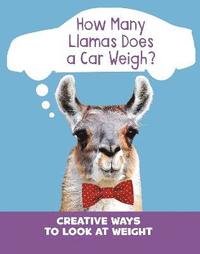 bokomslag How Many Llamas Does a Car Weigh?