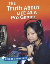 bokomslag The Truth About Life as a Pro Gamer