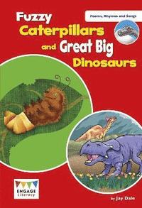 bokomslag Fuzzy Caterpillars and Great Big Dinosaurs