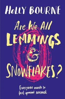 Are We All Lemmings & Snowflakes? 1
