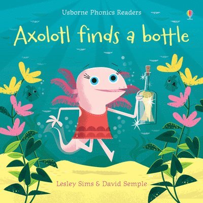 Axolotl finds a bottle 1