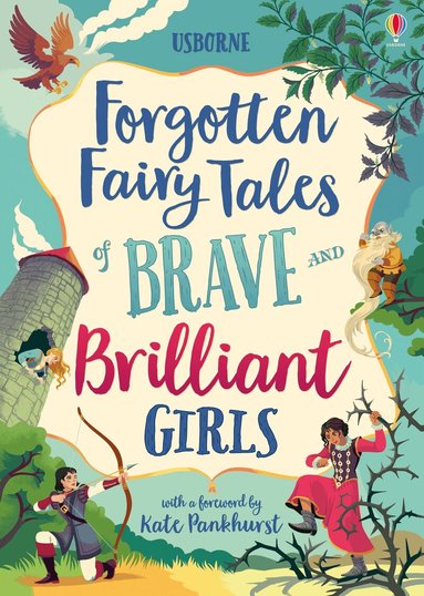 Rosie Dickins, Andy Prentice, Rob Lloyd Jones, Susanna Davidson - Forgotten Fairy Tales of Brave and Brilliant Girls, Inbunden