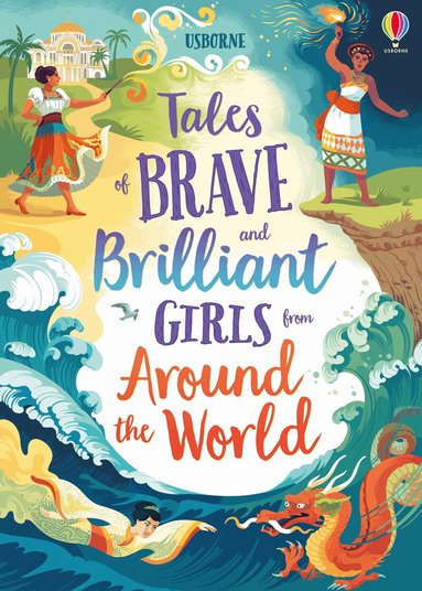 Lan Cook, Rachel Firth, Andy Prentice - Tales of Brave and Brilliant Girls from Around the World, Inbunden