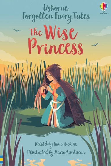 Rosie Dickins - Forgotten Fairy Tales: The Wise Princess, Inbunden