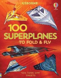 bokomslag 100 Superplanes to Fold and Fly