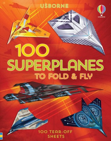 Abigail Wheatley - 100 Superplanes to Fold and Fly, Häftad