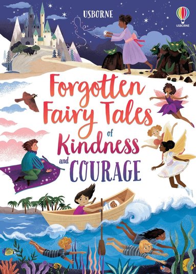 Mary Sebag-Montefiore - Forgotten Fairy Tales of Kindness and Courage, Inbunden