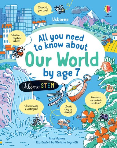 Alice James - All You Need to Know about Our World by Age 7, Inbunden