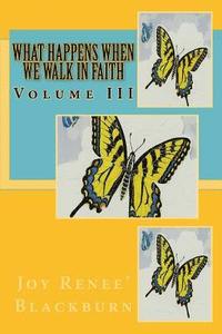 bokomslag What Happens When We Walk In Faith: Volume III