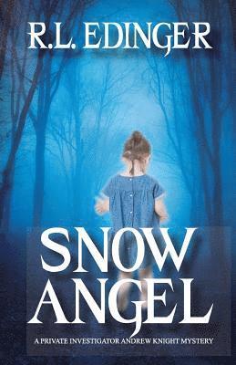 Rl Edinger - Snow Angel: A Private Investigator Andrew Knight Mystery, Häftad