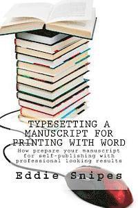 bokomslag Typesetting a Manuscript for Printing with Word: How prepare your manuscript for self-publishing with professional looking results