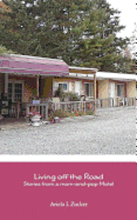 Living off the road - Stories from a mom-and-pop motel: Stories from a mom-and-pop motel 1