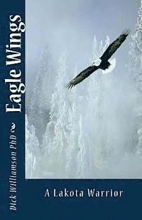 Eagle Wings: The Lakota Warrior 1